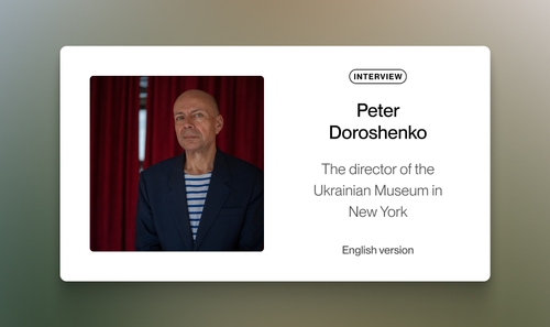 Peter Doroshenko, Director of the Ukrainian Museum in New York, on Decolonization, Museum Strategy, and the Future of Ukrainian Art